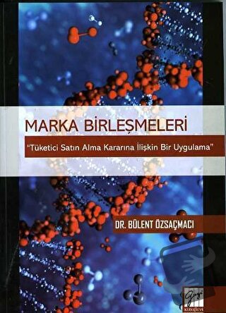 Marka Birleşmeleri - Bülent Özsaçmacı - Gazi Kitabevi - Fiyatı - Yorum