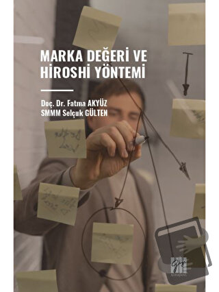 Marka Değeri ve Hiroshi Yöntemi - Selçuk Gülten - Gazi Kitabevi - Fiya