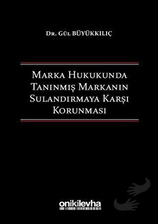 Marka Hukukunda Tanınmış Markanın Sulandırmaya Karşı Korunması (Ciltli