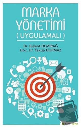 Marka Yönetimi (Uygulamalı) - Bülent Demirağ - Hiperlink Yayınları - F