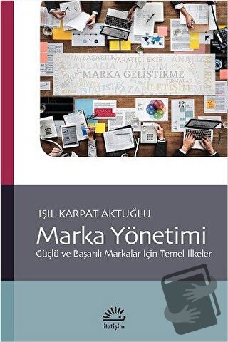 Marka Yönetimi - Işıl Karpat Aktuğlu - İletişim Yayınevi - Fiyatı - Yo