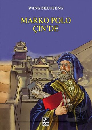 Marko Polo Çin’de - Wang Shuofeng - Kaynak Yayınları - Fiyatı - Yoruml