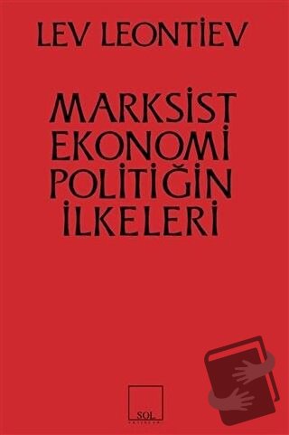 Marksist Ekonomi Poiltiğin İlkeleri - Leo Leontiev - Sol ve Onur Yayın