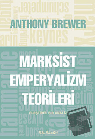 Marksist Emperyalizm Teorileri - Anthony Brewer - Kalkedon Yayıncılık 