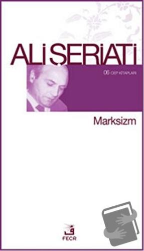 Marksizm / 06 Cep Kitapları - Ali Şeriati - Fecr Yayınları - Fiyatı - 