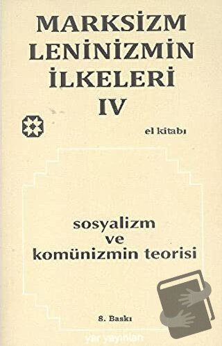 Marksizm, Leninizmin İlkeleri Cilt: 4 - Sosyalizm ve Komünizmin Teoris