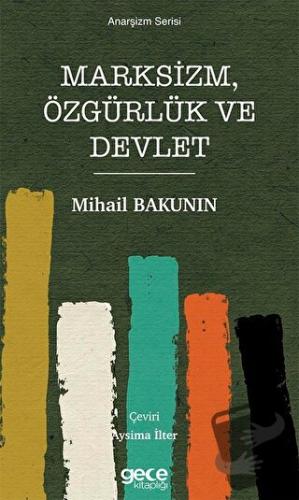 Marksizm, Özgürlük ve Devlet - Mihail Bakunin - Gece Kitaplığı - Fiyat