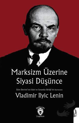 Marksizm Üzerine Siyasi Düşünce - Vladimir Ilyic Lenin - Dorlion Yayın