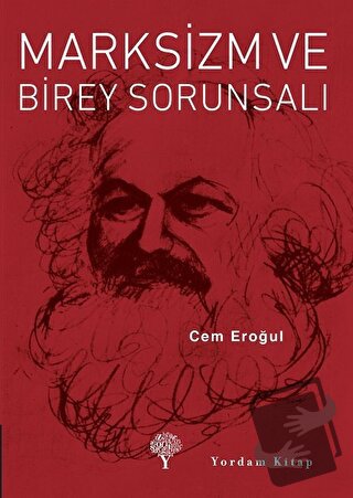 Marksizm ve Birey Sorunsalı - Cem Eroğul - Yordam Kitap - Fiyatı - Yor