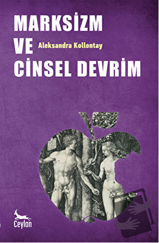 Marksizm ve Cinsel Devrim - Aleksandra Kollontay - Ceylan Yayınları - 