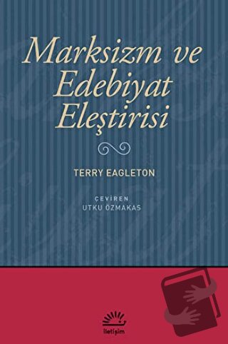 Marksizm ve Edebiyat Eleştirisi - Terry Eagleton - İletişim Yayınevi -