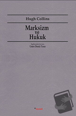 Marksizm ve Hukuk - Hugh Collins - Dipnot Yayınları - Fiyatı - Yorumla