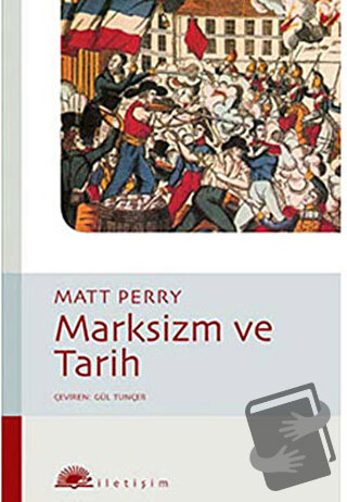 Marksizm ve Tarih - Matt Perry - İletişim Yayınevi - Fiyatı - Yorumlar