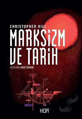 Marksizm ve Tarih - Christopher Hill - Kor Kitap - Fiyatı - Yorumları 