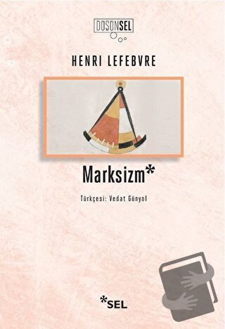 Marksizm - Henri Lefebvre - Sel Yayıncılık - Fiyatı - Yorumları - Satı