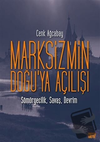 Marksizmin Doğu’ya Açılışı - Cenk Ağcabay - Nota Bene Yayınları - Fiya