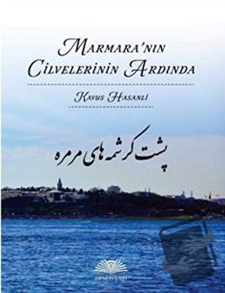 Marmara'nın Cilvelerinin Ardında - Kavus Hasanli - Demavend Yayınları 