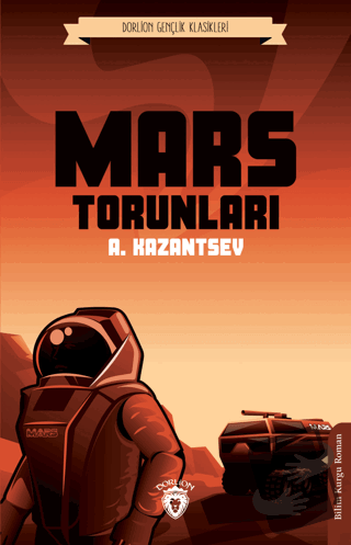 Mars Torunları - A. Kazantsev - Dorlion Yayınları - Fiyatı - Yorumları