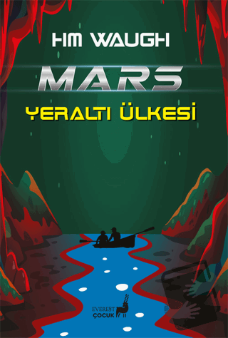 Mars Yeraltı Ülkesi - HM.Waugh - Everest Çocuk - Fiyatı - Yorumları - 