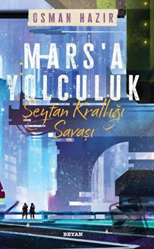 Mars'a Yolculuk - Şeytan Krallığı Savaşı - Osman Hazır - Beyan Yayınla