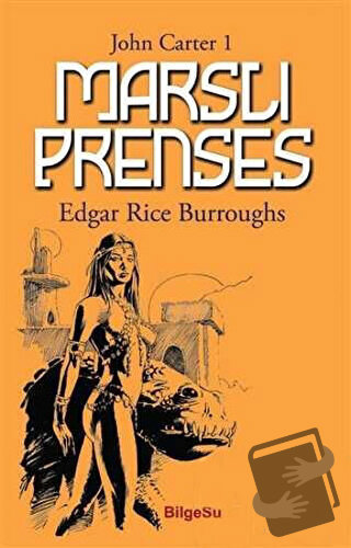 Marslı Prenses - John Carter 1 - Edgar Rice Burroughs - BilgeSu Yayınc