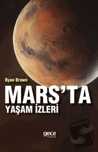 Mars'ta Yaşam İzleri - Ryan Brown - Gece Kitaplığı - Fiyatı - Yorumlar