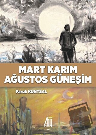 Mart Karım Ağustos Güneşim - Faruk Kuntsal - Baygenç Yayıncılık - Fiya