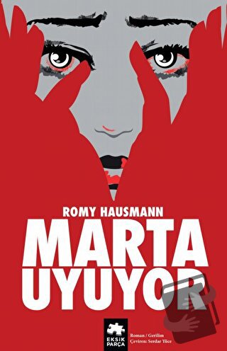 Marta Uyuyor - Romy Hausmann - Eksik Parça Yayınları - Fiyatı - Yoruml