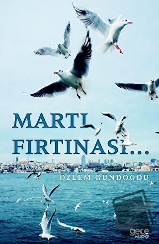 Martı Fırtınası - Özlem Gündoğdu - Gece Kitaplığı - Fiyatı - Yorumları