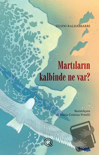 Martıların Kalbinde Ne Var? - Guido Baldassarri - Q Yayınları - Fiyatı