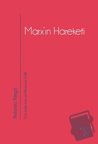 Marx’ın Hareketi - Antonio Negri - Otonom Yayıncılık - Fiyatı - Yoruml