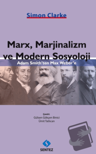 Marx, Marjinalizm ve Modern Sosyoloji - Simon Clarke - Sentez Yayınlar