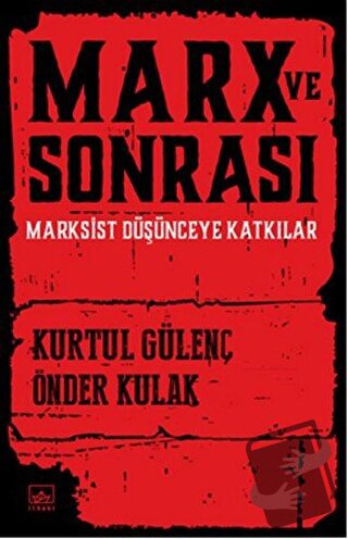 Marx ve Sonrası - Kurtul Gülenç - İthaki Yayınları - Fiyatı - Yorumlar