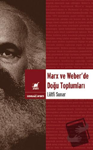 Marx ve Weber’de Doğu Toplumları - Lütfi Sunar - Ayrıntı Yayınları - F