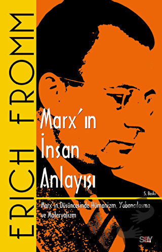 Marx'ın İnsan Anlayışı - Erich Fromm - Say Yayınları - Fiyatı - Yoruml