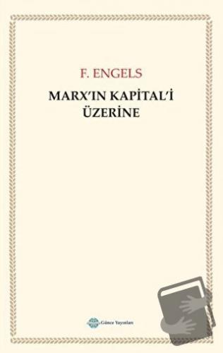 Marx'ın Kapital'i Üzerine - F. Engels - Günce Uluslararası Yayıncılık 