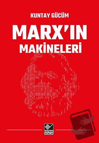 Marx'ın Makineleri - Kuntay Gücüm - Kaynak Yayınları - Fiyatı - Yoruml