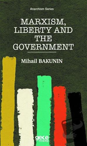 Marxism, Liberty and The Government - Mihail Bakunin - Gece Kitaplığı 