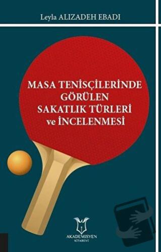 Masa Tenisçilerinde Görülen Sakatlık Türleri ve İncelenmesi - Leyla Al