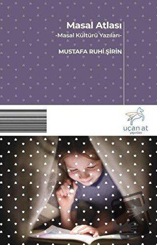 Masal Atlası - Mustafa Ruhi Şirin - Uçan At Yayınları - Fiyatı - Yorum