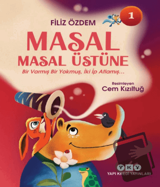 Masal Masal Üstüne 1 - Bir Varmış Bir Yokmuş, İki İp Atlamış - Filiz Ö