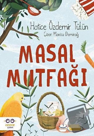 Masal Mutfağı - Hatice Özdemir Tülün - Cezve Çocuk - Fiyatı - Yorumlar