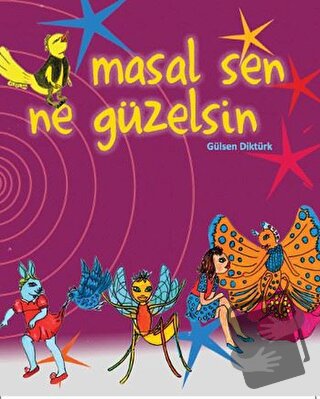 Masal Sen Ne Güzelsin - Gülsen Diktürk - Kitap Dostu Yayınları - Fiyat