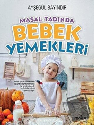 Masal Tadında Bebek Yemekleri (Ciltli) - Ayşegül Bayındır - Yediveren 