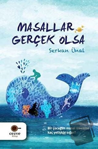 Masallar Gerçek Olsa - Serkan Ünal - Cezve Kitap - Fiyatı - Yorumları 