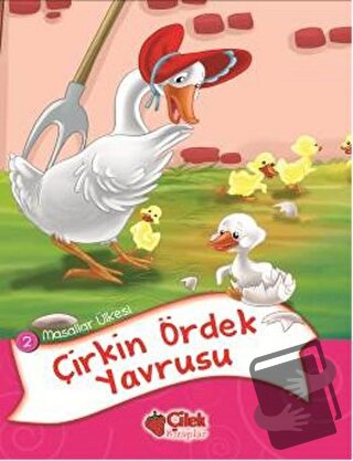 Masallar Ülkesi 2 - Çirkin Ördek Yavrusu - Kolektif - Çilek Kitaplar -