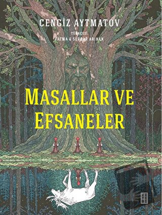 Masallar ve Efsaneler - Cengiz Aytmatov - Ketebe Yayınları - Fiyatı - 