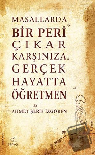 Masallarda Bir Peri Çıkar Karşınıza Gerçek Hayatta Öğretmen - Ahmet Şe