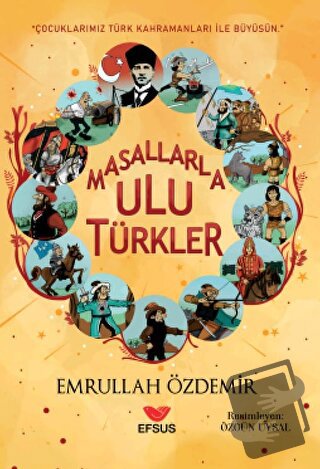 Masallarla Ulu Türkler - Emrullah Özdemir - Efsus Yayınları - Fiyatı -