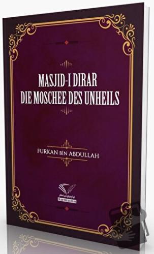 Masjid-i Dirar - Die Moschee Des Unheils - Furkan Bin Abdullah - Im Au